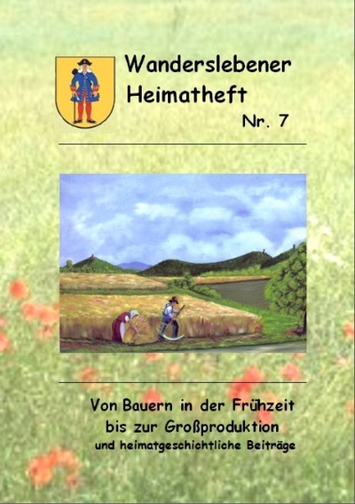 Heimatheft 7: Vom Bauern in der Frühzeit bis zur Großproduktion (2012)